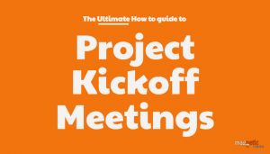 Ultimate Guide: Project Kickoff Meeting