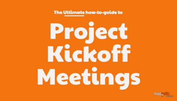 How To Run A Project Kickoff Meeting Successfully Magnetic Speaking How To Run A Project Kickoff Meeting Successfully Magnetic Speaking