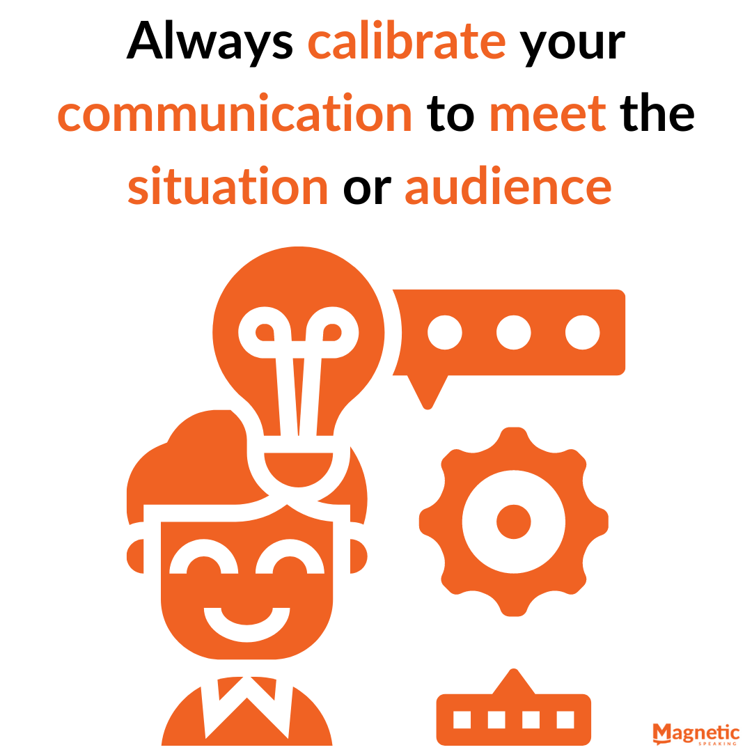 Calibrate your communication